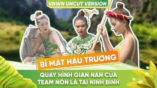 VNWN UNCUT | Những gian nan sau thước ảnh đẹp của Nón Lá tại Ninh Bình