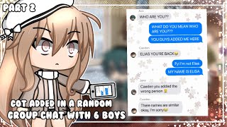 Got added in a Random Group Chat with 6 boys?! || GLMM || Gacha Life Mini Movie || Part 2 ||