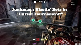 Junkman's Attempt at "Unreal Tournament"