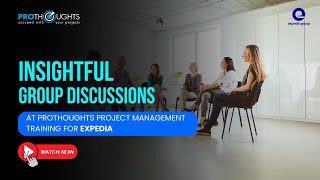 PMP Corporate Training in Expedia | Insightful Group Discussions | ProThoughts Solutions