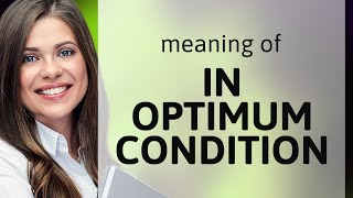 Unlocking the Potential: Understanding "In Optimum Condition"