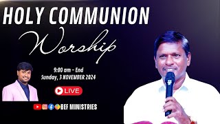 Sunday Holy Communion Service || 03rd NOv 2024 || BEF Ministries Marteru