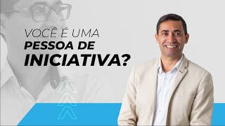 VOCÊ É UMA PESSOA DE INICIATIVA? | Gregório Ventura