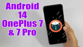 Install Android 14 on OnePlus 7 & 7 Pro (AOSP Rom) - How to Guide!