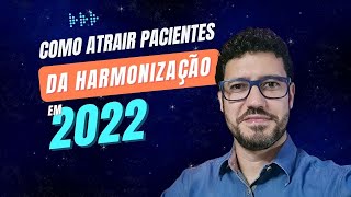 Como atrair pacientes da Harmonização Facial