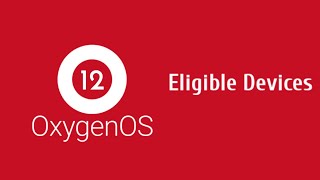 Oxygen OS 12 Eligible Devices