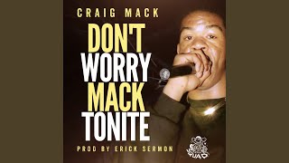 Don't Worry MackTonite (prod. Erick Sermon)