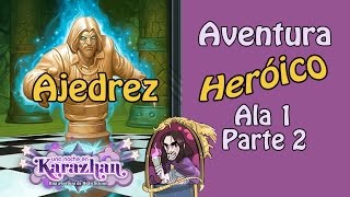 Ajedrez Heróico | Karazhan Heróico: Ala 1 - p2 | ¡A por el rey negro!