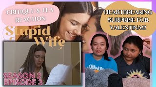 Stupid Wife - Season 2 Episode 3 | Critique & Tea REACTION [EngSub] #wlw #valentina #luiza