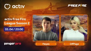 activ Free Fire League Season 2 | Flayes & OffPage | Этап 2 | День 2