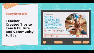 Listenwise Sticky Notes Ep 49: Teacher-Created Tips for Teaching Culture and Community to ELs