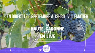 La Haute-Garonne part en Live à Villematier !