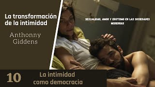 10. La intimidad como democracia. LA TRANSFORMACIÓN DE LA INTIMIDAD (Audiolibro) - Anthony Giddens