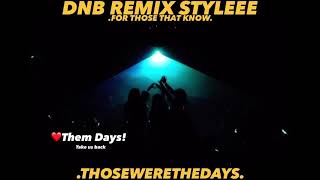 ❤️Them Days! Take us back “DNB REMIX STYLEEE”