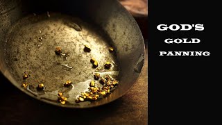 God’s Gold Panning – Moving Closer to Jesus – Christian Devotional