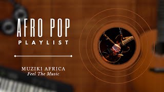 AFRO POP PLAYLIST MIX 2024