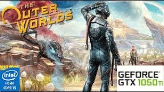 The Outer Worlds: GTX 1050 TI 4GB I5 4460