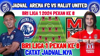 JADWAL AREMA FC VS MALUT UNITED - BRI LIGA 1 PEKAN KE 8 - AREMA VS MALUT UNITED - LINE UP AREMA FC