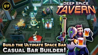 Build & Design Your Own SPACE BAR! [ DEEP SPACE TAVERN ] Gameplay