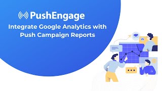 Integrate Google Analytics with Push Campaign Reports