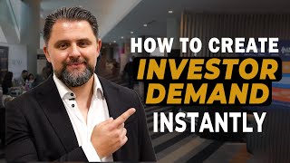 How to Create Investor Demand Instantly