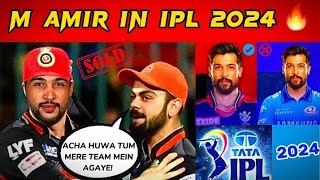 M Amir in Ipl 2024 😵 || M Amir sold to RCB |