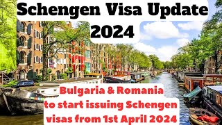 Bulgaria & Romania to start issuing Schengen visas from 1st April 2024|Schengen Visa Update 2024