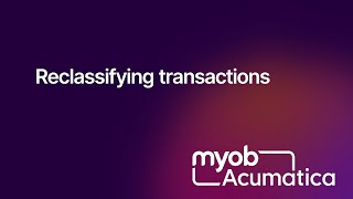 MYOB Acumatica - Reclassifying transactions