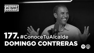 177. #ConoceTuAlcalde FT. Domingo Contreras