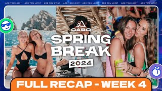 Cabo Spring Break 2024: Week 4 Recap