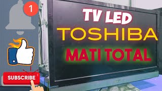 cara memperbaiki tv led toshiba mati total