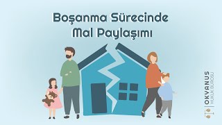 Boşanmada Mal Paylaşımı 2021 - Boşanmada Mal Paylaşımı Nasıl Yapılır?