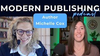 Rise of Indie Authors | Michelle Cox | Modern Publishing Podcast