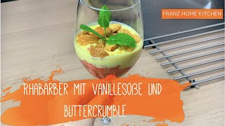 Frischer Rhabarber Kompott mit Vanillesauce und Buttercrumble