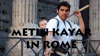 Kenjutsu Master Metin Kayar in ROME, ITALY - Best Martial Arts around the World (2018)