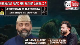 LIVE MAJLIS | SHAHADAT BIBI FATIMA S.A | ANJUMAN E HAIDERIA BRADFORD |