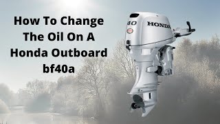 How To Change Honda Outboard Engine Oil bf40a Engine