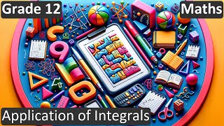 Grade 12 | Maths | Application of Integrals | Free Tutorial | CBSE | ICSE | State Board