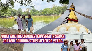 What are the changes happened in sadar zoo and boudha stupa after 20 years.