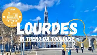 Viaggio da TOLOSA a LOURDES in treno, come arrivare a LOURDES.