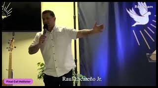 Guest Speaker: Ps. Raúl Escareño Jr. | Final Call Online | www.llamadafinal.com