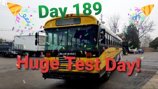 Skoolie Conversion Day 189 Huge Test Day!