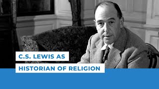 C.S. Lewis as Historian of Religion