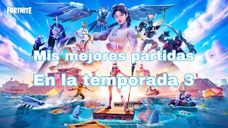 MIS MEJORES PARTIDAS EN LA TEMPORADA  3 DE FORTNITE - Menorsito55