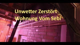 Unwetter zerstört Wohnung von Sebi...