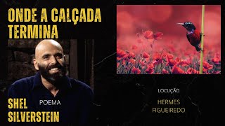 Poesia "Onde a Calçada Termina" [Shel Silverstein]