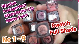 FULL SWATCH WARDAH INSTAPERFECT MATTESETTER LIP MATTE PAINT