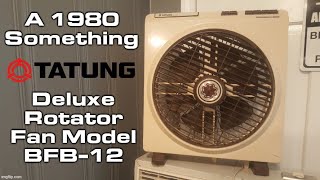 Eskie's Vlog 092023: A Tatung BFB-12 Deluxe Rotator Fan