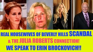 There is a Julia Roberts, Erika Jayne, Tom Girardi,  RHOBH & Erin Brockovich Connection!  EXCLUSIVE!