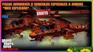 PASAR AERONAVES o VEHICULOS ESPECIALES  A AMIGOS SUPER FACIL *GCTF* GTA V ONLINE 1.43 PS4